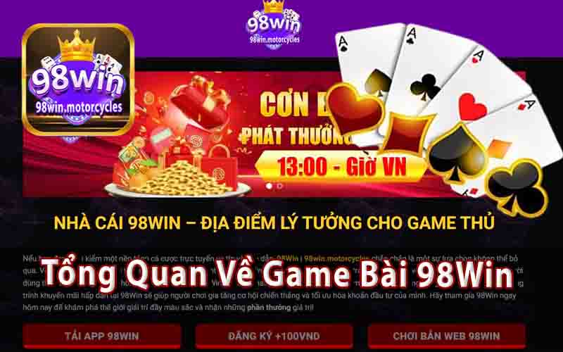 Tổng Quan Về Game Bài 98Win